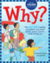 Why? : the Best Ever Question and Answer Book About Nature, Science and the World Around You