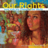 Our Rights: How Kids Are Changing the World (Kids Making a Difference 2013, 2)