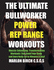 The Ultimate Bullworker Power Rep Range Workouts Muscleenhancing Transformation Workouts That Build Your Body in Minutes a Day 3