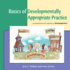 Basics of Developmentally Appropriate Practice: an Introduction for Teachers of Kindergartners (Basics Series)