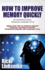 How to Improve Memory Quickly by Knowing Your Personal Memory Style: Quick, Easy Tips to Improve Memory through the Brain's Fastest Superlinks Memory and Learning Style