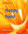 Happy Food: Get Happy With Scrumptious, Mood-Enhancing Recipes (Power Food)