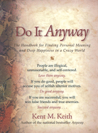 do it anyway the handbook for finding personal meaning and deep happiness i