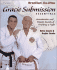 Gracie Submission Essentials: Grandmaster and Master Secrets of Finishing a Fight (1) (Brazilian Jiu-Jitsu Series)