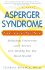 Asperger Syndrome and Adolescence: Helping Preteens and Teens Get Ready for the Real World