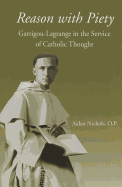 Reason With Piety: Garrigou-Lagrange in the Service of Catholic Thought