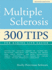 Multiple Sclerosis: 300 Tips for Making Life Easier, 2nd Edition