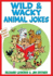 Wild & Wacky Animal Jokes (Animal Cracker Uppers)