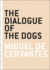 The Dialogue of the Dogs (Art of the Novella)