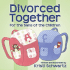 Divorced Together for the Sake of the Children