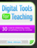 Digital Tools for Teaching: 30 E-Tools for Collaborating, Creating, and Publishing Across the Curriculum (Maupin House)