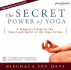 The Secret Power of Yoga: a Woman's Guide to the Heart and Spirit of the Yoga Sutras