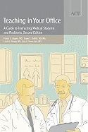 teaching in your office a guide to instructing medical students and residen