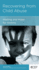 Recovering From Child Abuse: Healing and Hope for Victims