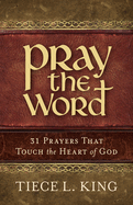 pray the word 31 prayers that touch the heart of god