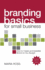 Branding Basics for Small Business, 2nd Edition: How to Create an Irresistible Brand on Any Budget