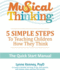 Musical Thinking? 5 Simple Steps to Teaching Kids How They Think: the Quick Start Manual