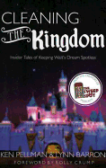 cleaning the kingdom insider tales of keeping walts dream spotless