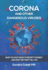 Corona and Other Dangerous Viruses: What You Must Know to Protect Yourself...and What They Don? T Tell You