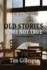 Old Stories, Some Not True and Other Poems