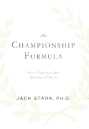 championship formula how to transform your team into a dynasty