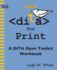 Dita for Print: a Dita Open Toolkit Workbook