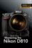 Mastering the Nikon D810 (the Mastering Camera Guide Series)