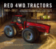 Red 4wd Tractors 1957-2017: High-Horsepower Four-Wheel-Drive Tractors From International Harvester, Steiger, J. I. Case & Case Ih
