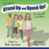 It's Time to Stand Up and Speak Up! : for Yourself and Others