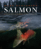 Salmon: a Fish, the Earth, and the History of Their Common Fate