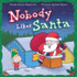 Nobody Likes Santa? : a Funny Holiday Tale About Appreciation, Making Mistakes, and the Spirit of Christmas (Nobody Likes, 5)