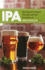 IPA: Brewing Techniques, Recipes and the Evolution of India Pale Ale