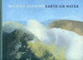 Michael Andrews-Earth Air Water