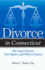 Divorce in Connecticut: the Legal Process, Your Rights, and What to Expect