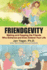 Friendgevity: Making and Keeping the Friends Who Enhance and Even Extend Your Life