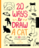 20 Ways to Draw a Cat and 23 Other Awesome Animals: a Book for Artists, Designers, and Doodlers