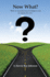 Now What? : How to Succeed Even If College is Not an Option for You
