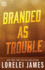 Branded as Trouble