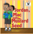 Jordan, Mac and The Mustard Seed