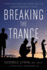 Breaking the Trance