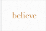 Believe--a Gift Book for the Holidays, Encouragement, Or to Inspire Everyday Possibilities