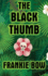 The Black Thumb: in Which Molly Takes on Tropical Gardening, a Toxic Frenemy, a Rocky Engagement, Her Albanian Heritage, and Murder (Professor Molly Mysteries)