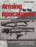 Arming for the Apocalypse: Assembling Your Survival Arsenal ... While You Still Can