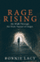 Rage Rising: My Walk Through the Dark Tunnel of Anger