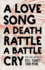 A Love Song, a Death Rattle, a Battle Cry (Button Poetry)