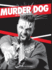 Murder Dog The Interviews Vol. 1