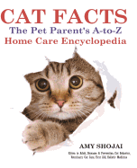 cat facts the pet parents a to z home care encyclopedia kitten to adult dis