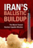 Iran's Ballistic Buildup: the March Toward Nuclear-Capable Missiles