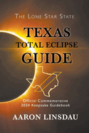 texas total eclipse guide official commemorative 2024 keepsake guidebook