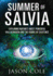 Summer of Salvia: Exploring Nature's Most Powerful Hallucinogen and the Fabric of Existence